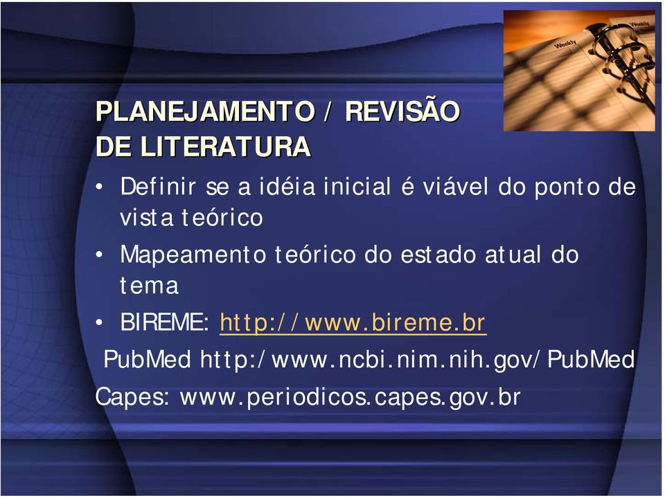 do estado atual do tema BIREME: http://www.bireme.