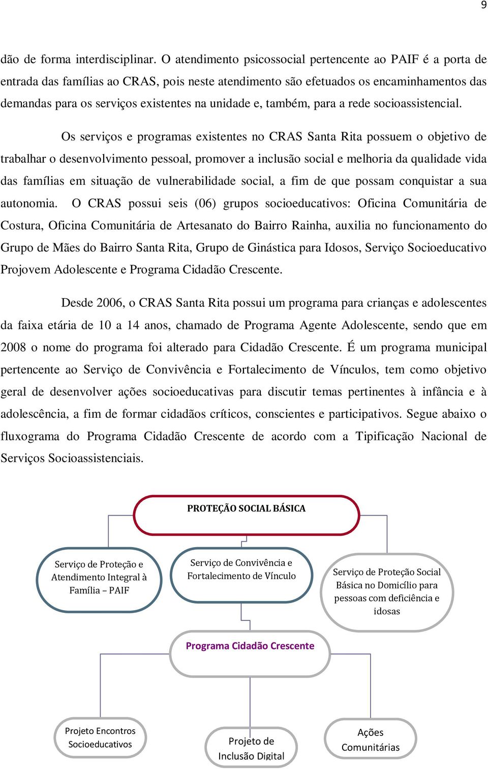 e, também, para a rede socioassistencial.