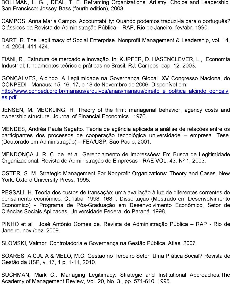 Nonprofit Management & Leadership, vol. 14, n.4, 2004, 411-424. FIANI, R., Estrutura de mercado e inovação. In: KUPFER, D. HASENCLEVER, L.