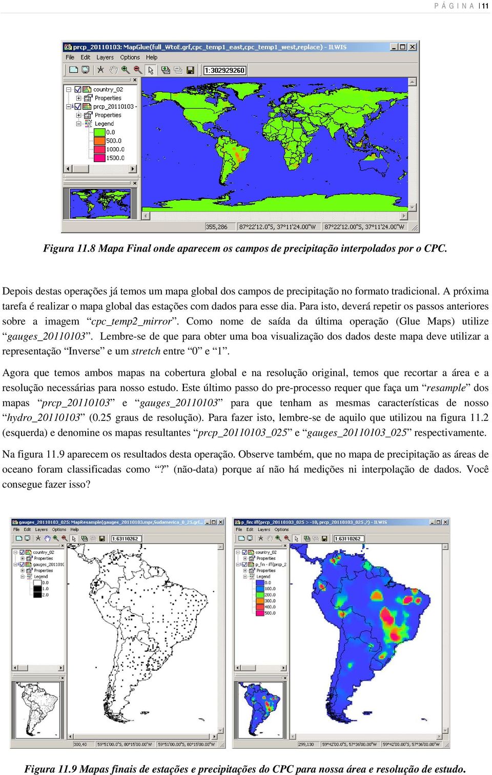 Como nome de saída da última operação (Glue Maps) utilize gauges_20110103.