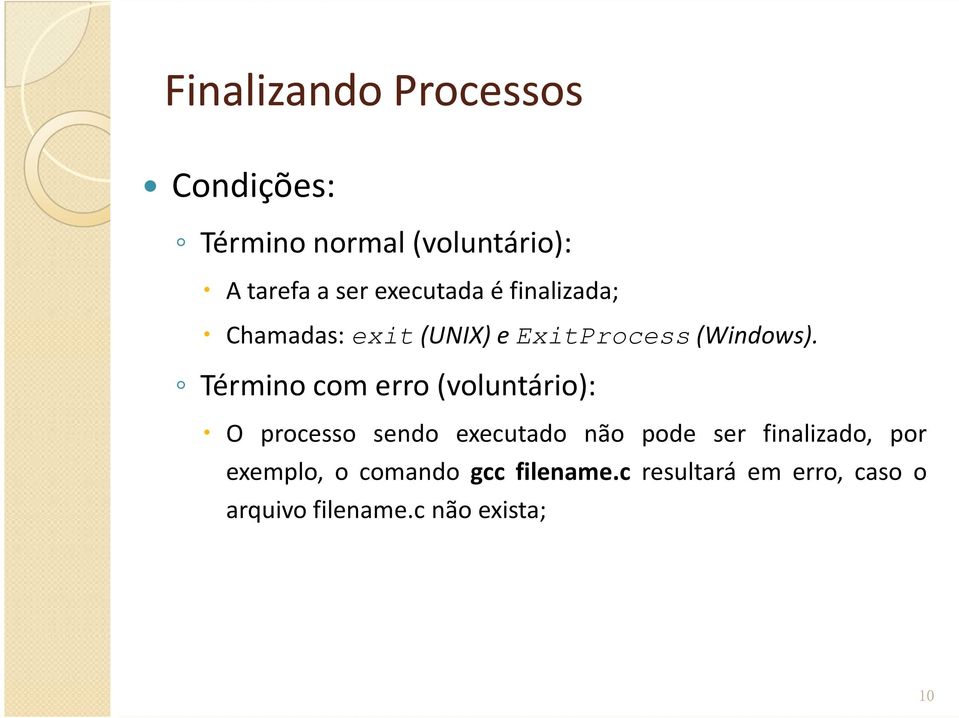 Término com erro(voluntário): O processo sendo executado não pode ser