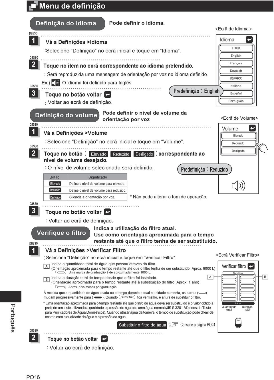 ) O idioma foi definido para Inglês PredefiniçãoEnglish Toque no botão voltar Voltar ao ecrã de definição.