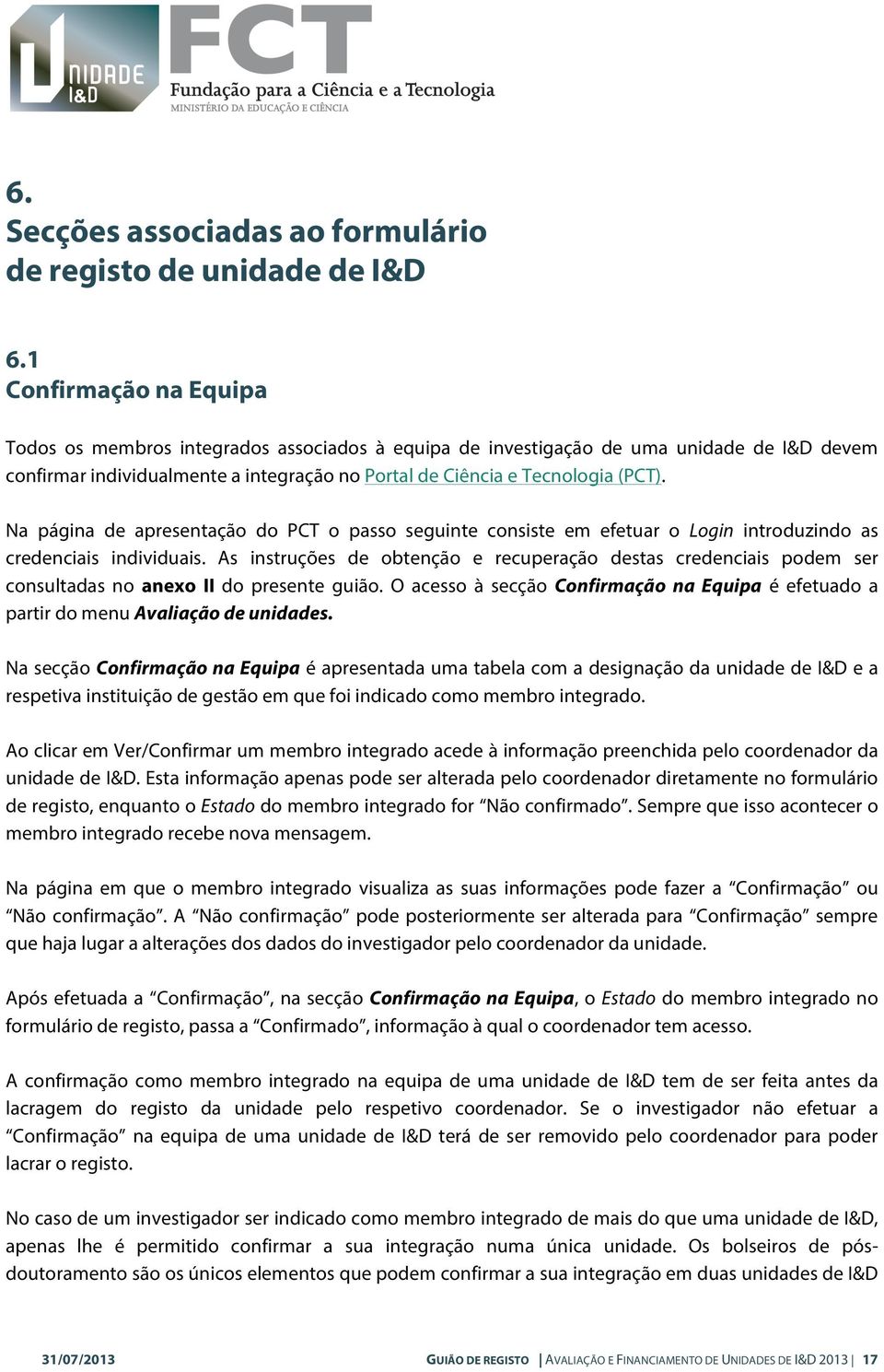 Na página de apresentação do PCT o passo seguinte consiste em efetuar o Login introduzindo as credenciais individuais.