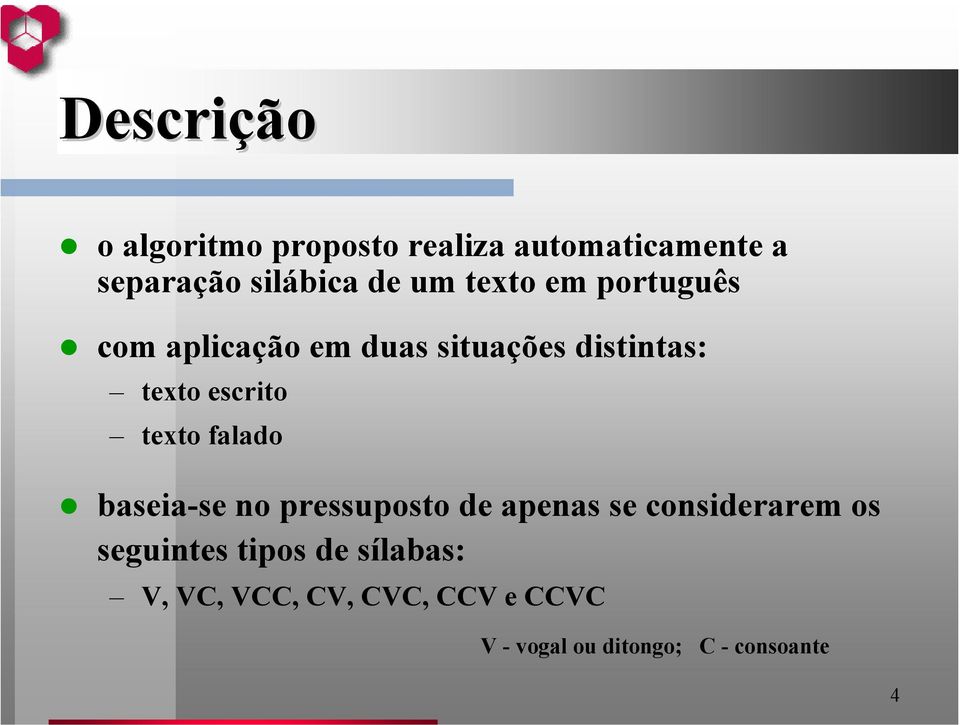 texto falado baseia-se no pressuposto de apenas se considerarem os seguintes