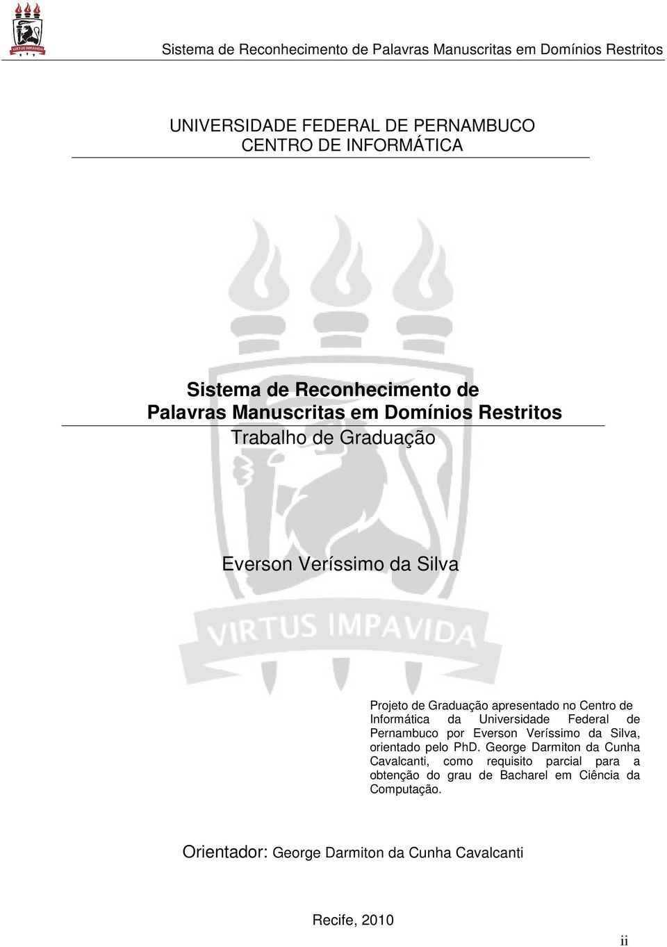 Universidade Federal de Pernambuco por Everson Veríssimo da Silva, orientado pelo PhD.