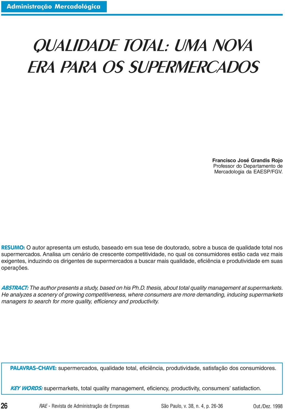 Analisa um cenário de crescente competitividade, no qual os consumidores estão cada vez mais exigentes, induzindo os dirigentes de supermercados a buscar mais qualidade, eficiência e produtividade em