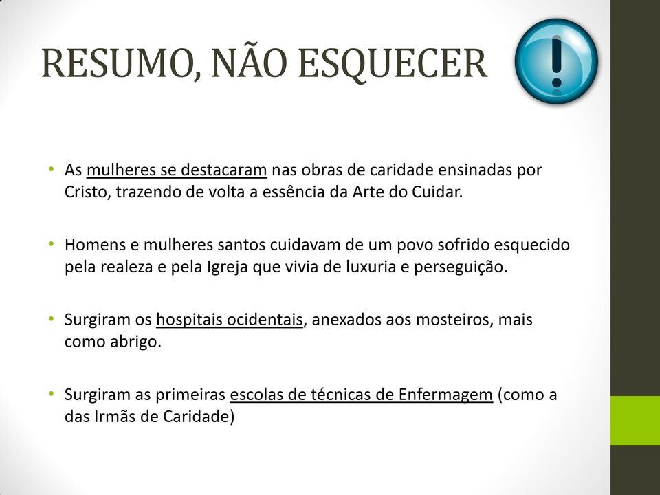 Homens e mulheres santos cuidavam de um povo sofrido esquecido pela realeza e pela Igreja que vivia de