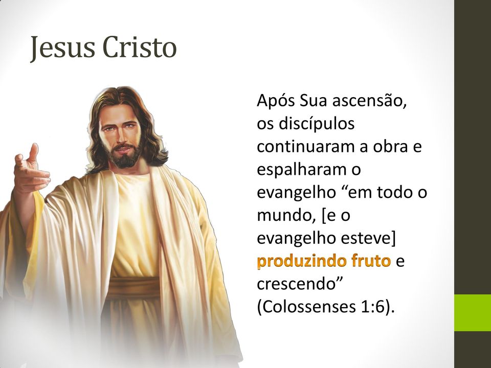 espalharam o evangelho em todo o mundo,