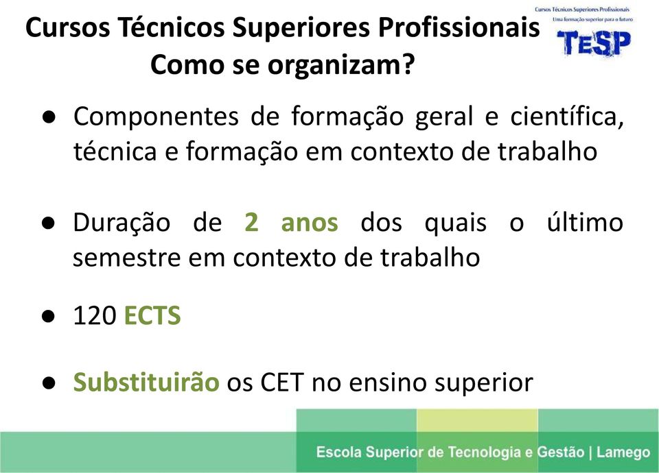 contexto de trabalho Duração de 2 anos dos quais o último