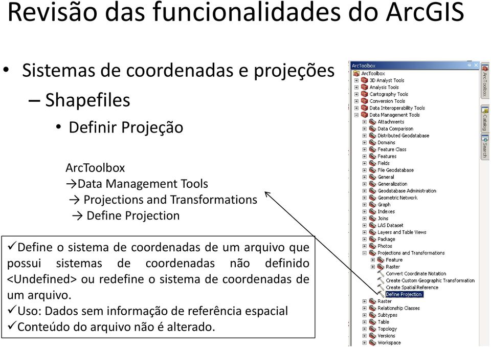 possui sistemas de coordenadas não definido <Undefined> ou redefine o sistema de