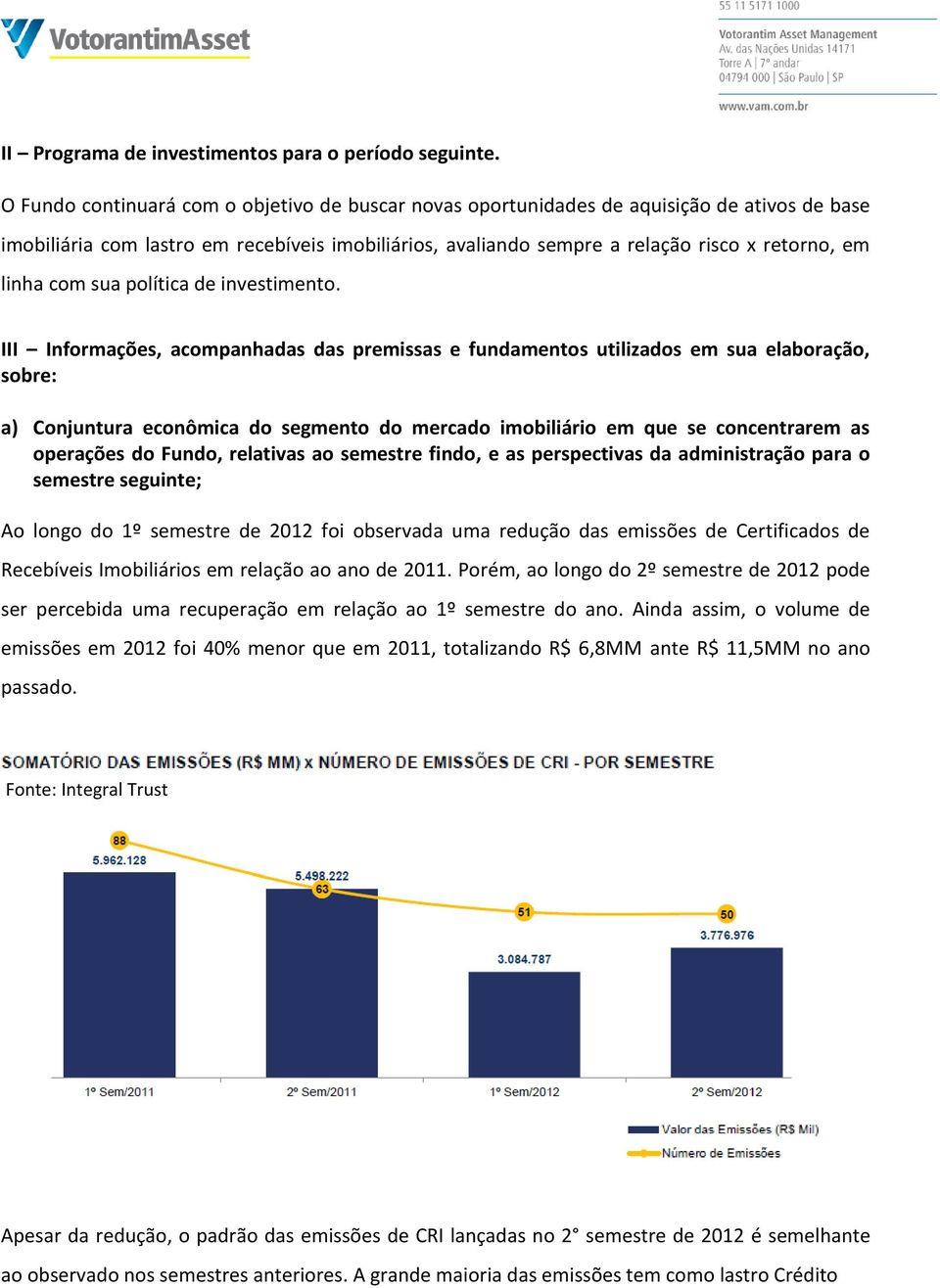 com sua política de investimento.