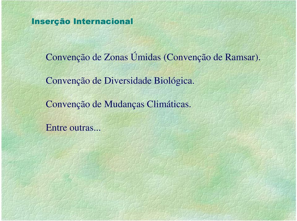 Convenção de Diversidade Biológica.