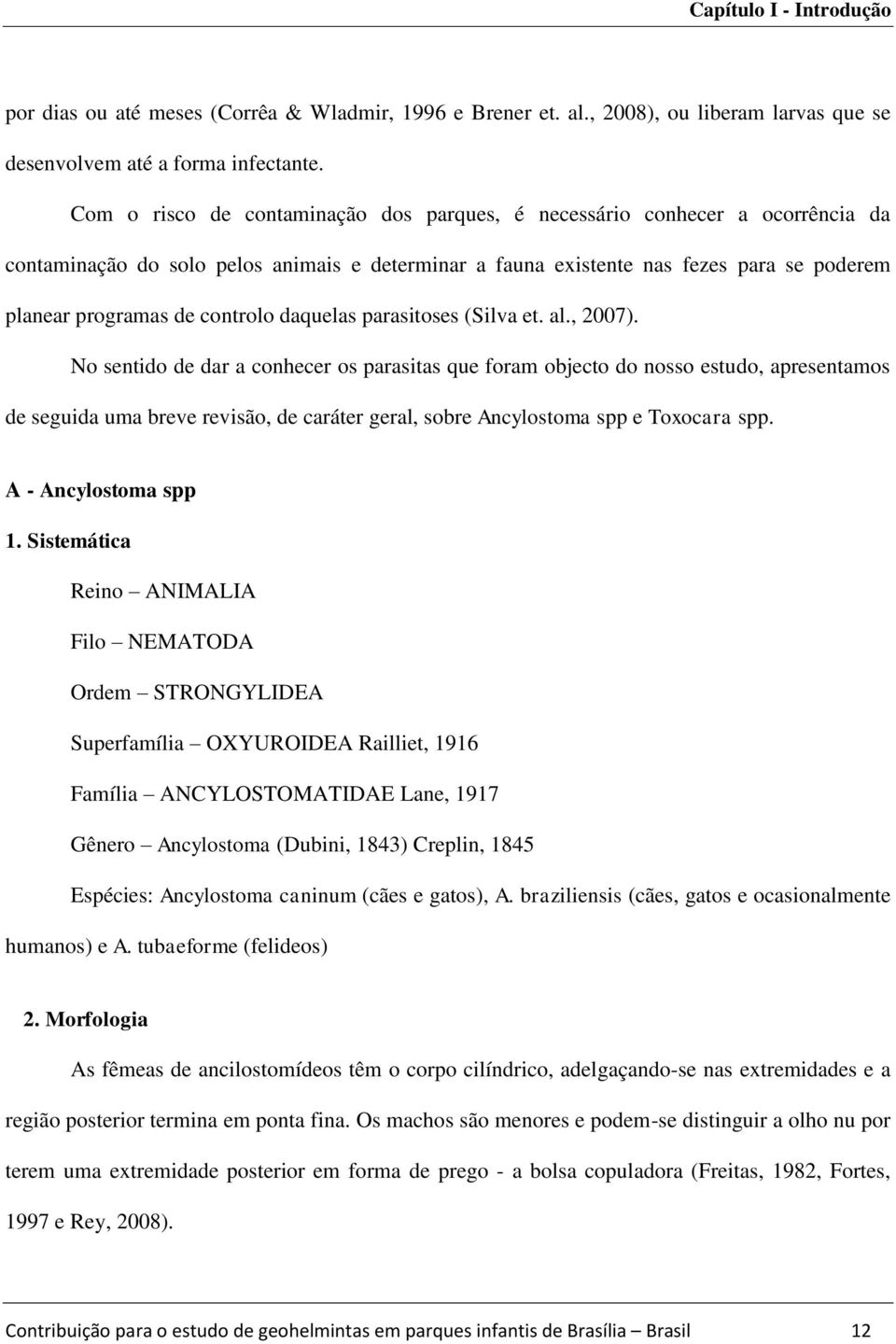 controlo daquelas parasitoses (Silva et. al., 2007).