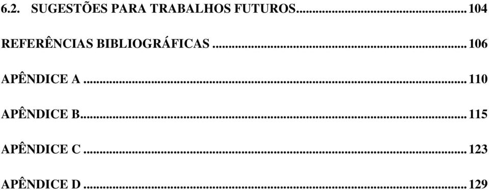 .. 106 APÊNDICE A... 110 APÊNDICE B.