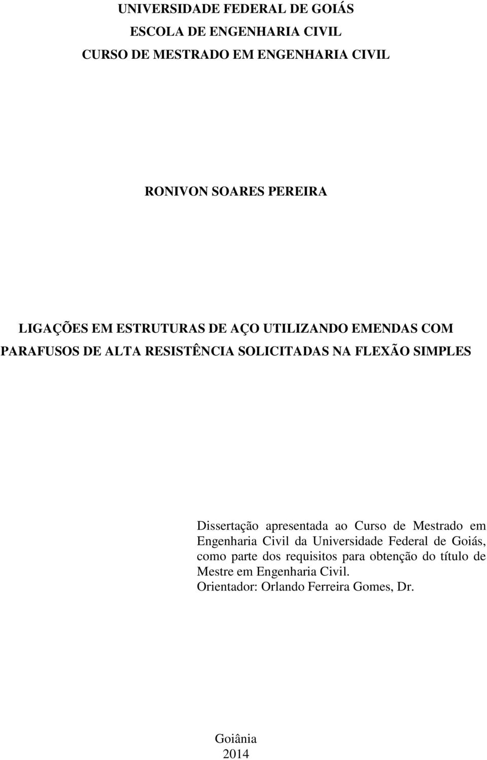 SIMPLES Dissertação apresentada ao Curso de Mestrado em Engenharia Civil da Universidade Federal de Goiás, como