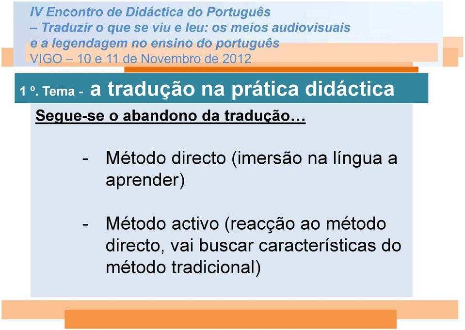 língua a aprender) - Método activo (reacção ao método