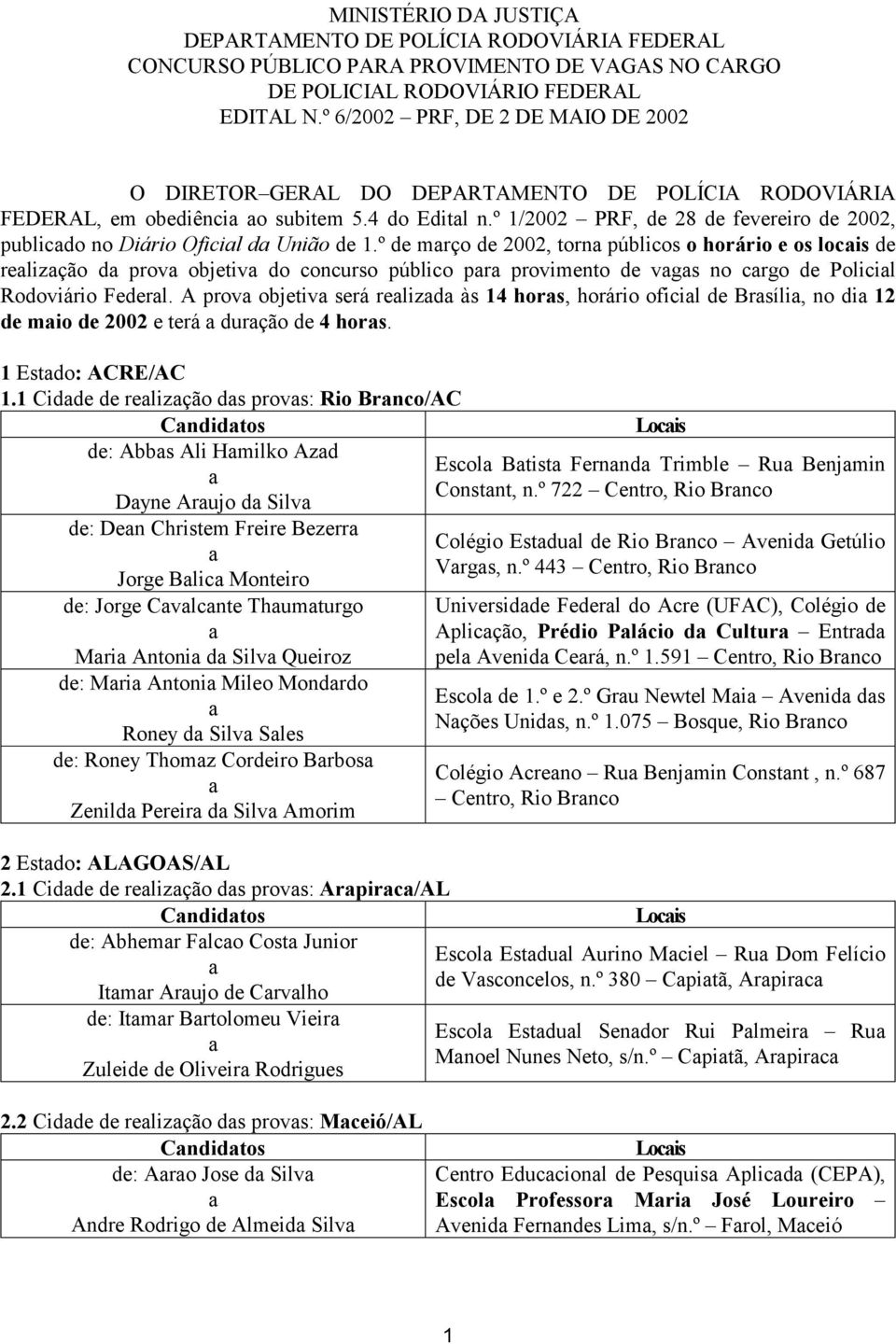 º 1/2002 PRF, de 28 de fevereiro de 2002, publicdo no Diário Oficil d União de 1.