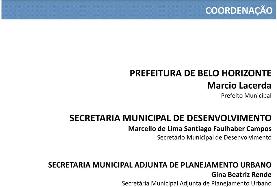 Campos Secretário Municipal de Desenvolvimento SECRETARIA MUNICIPAL ADJUNTA DE