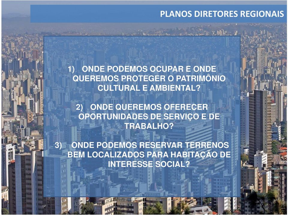 2) ONDE QUEREMOS OFERECER OPORTUNIDADES DE SERVIÇO E DE TRABALHO?