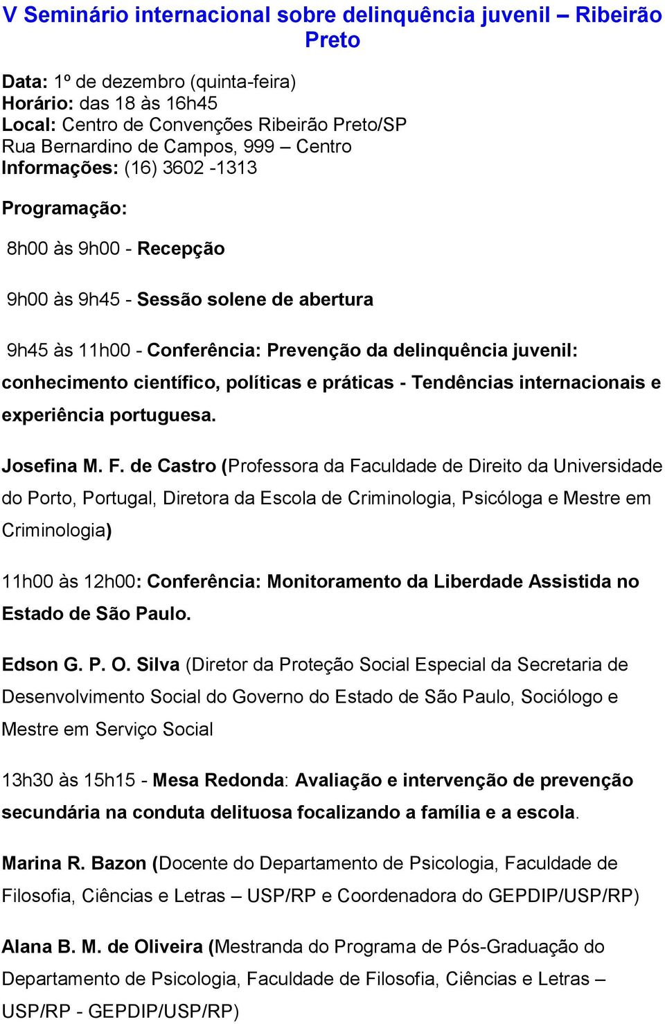 conhecimento científico, políticas e práticas - Tendências internacionais e experiência portuguesa. Josefina M. F.