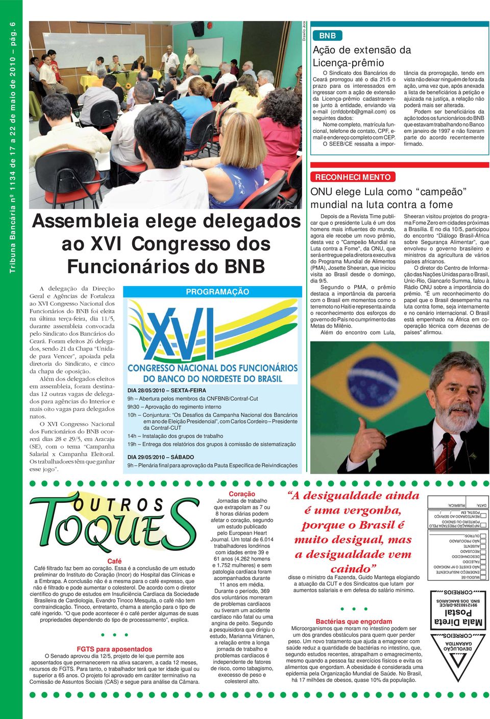 terça-feira, dia 11/5, durante assembleia convocada pelo Sindicato dos Bancários do Ceará.