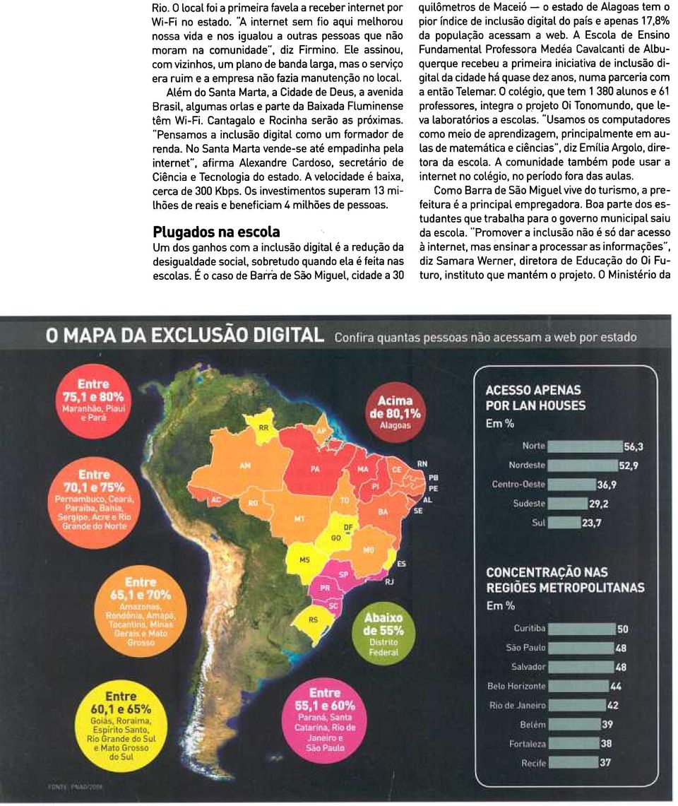 Baixada Fluminense têm Wi-Fi, Cantagalo e Rocinha serão as próximas, "Pensamos a inclusão digital como um formador de renda.