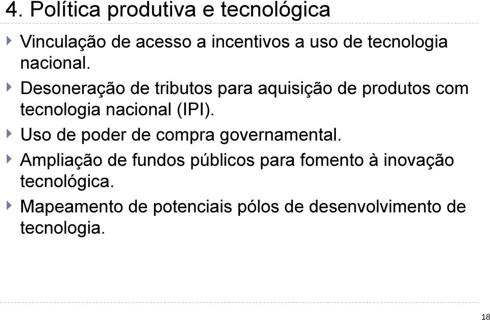 Desoneração de tributos para aquisição de produtos com tecnologia nacional (IPI).