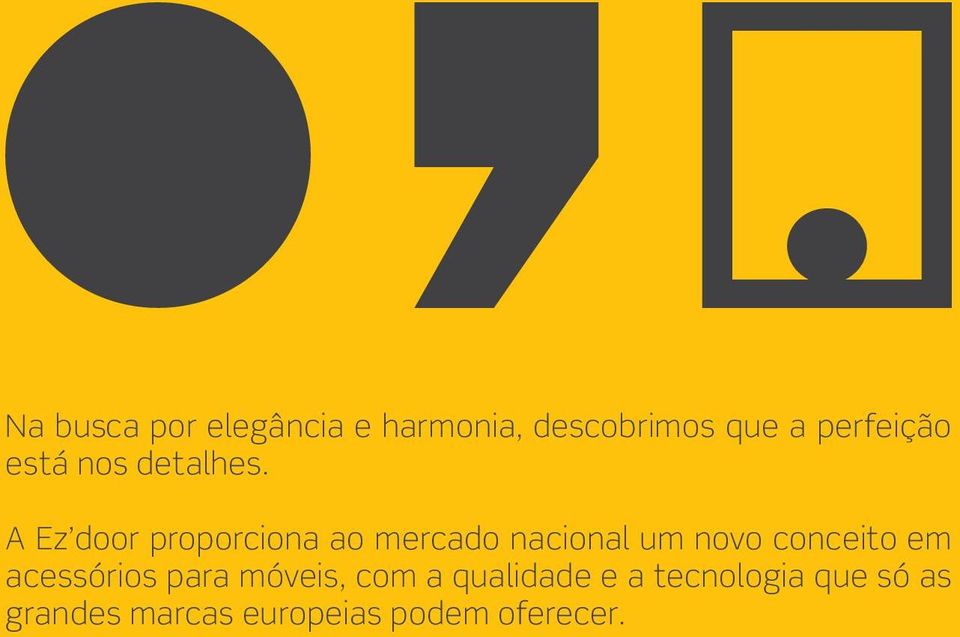 A Ez door proporciona ao mercado nacional um novo conceito em