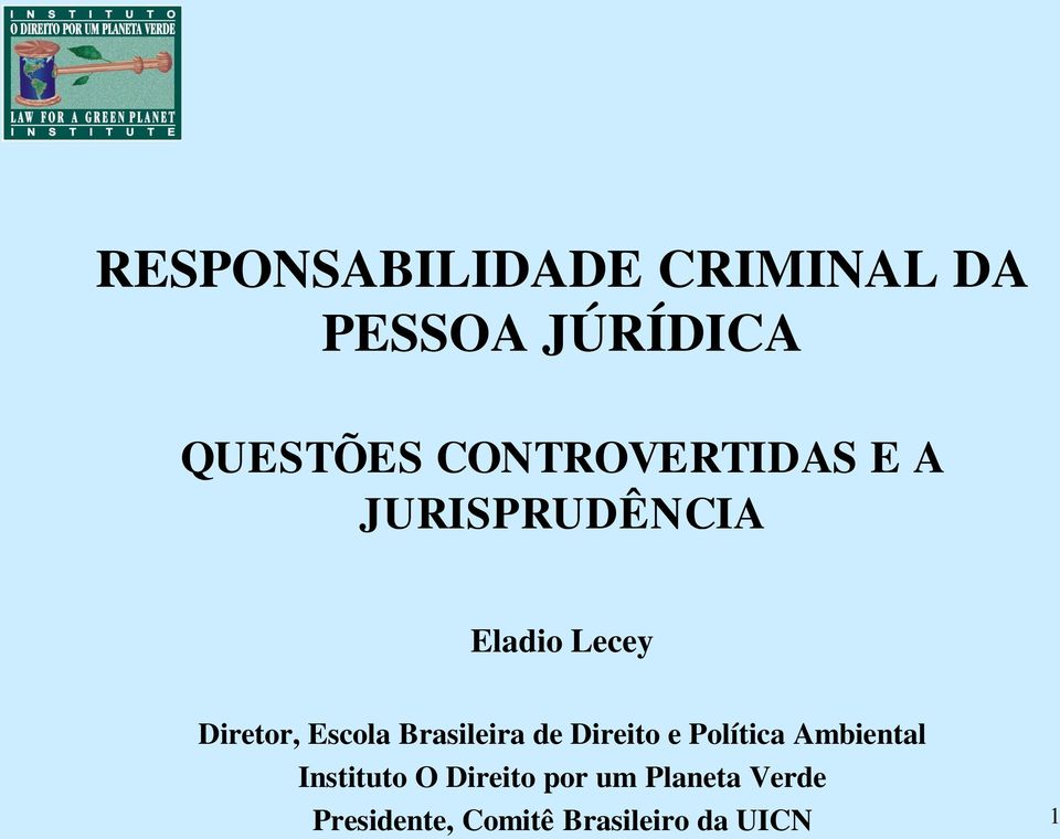 Escola Brasileira de Direito e Política Ambiental Instituto