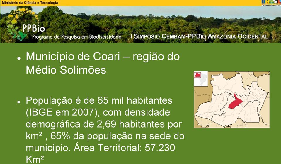 demográfica de 2,69 habitantes por km², 65% da