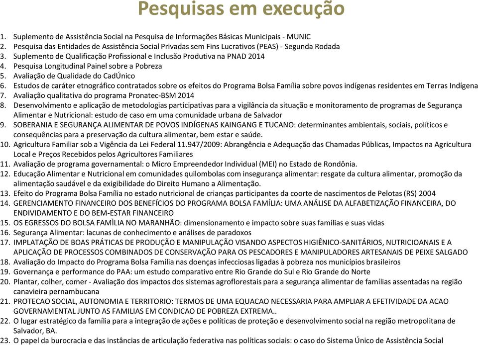 Pesquisa Longitudinal Painel sobre a Pobreza 5. Avaliação de Qualidade do CadÚnico 6.