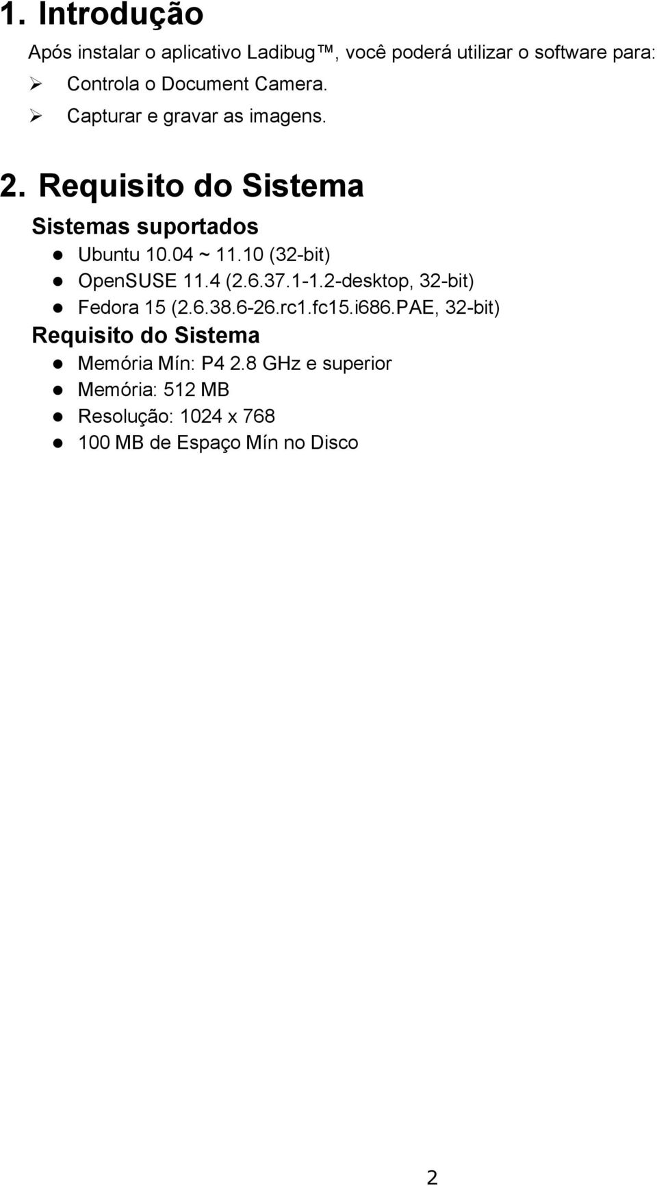 10 (32-bit) OpenSUSE 11.4 (2.6.37.1-1.2-desktop, 32-bit) Fedora 15 (2.6.38.6-26.rc1.fc15.i686.
