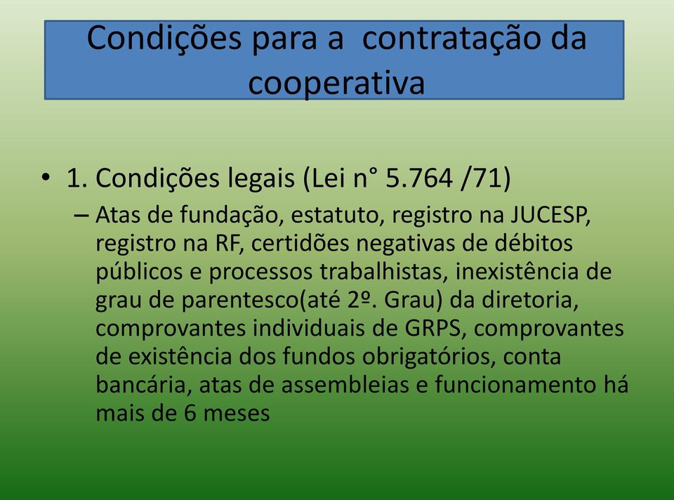 públicos e processos trabalhistas, inexistência de grau de parentesco(até 2º.