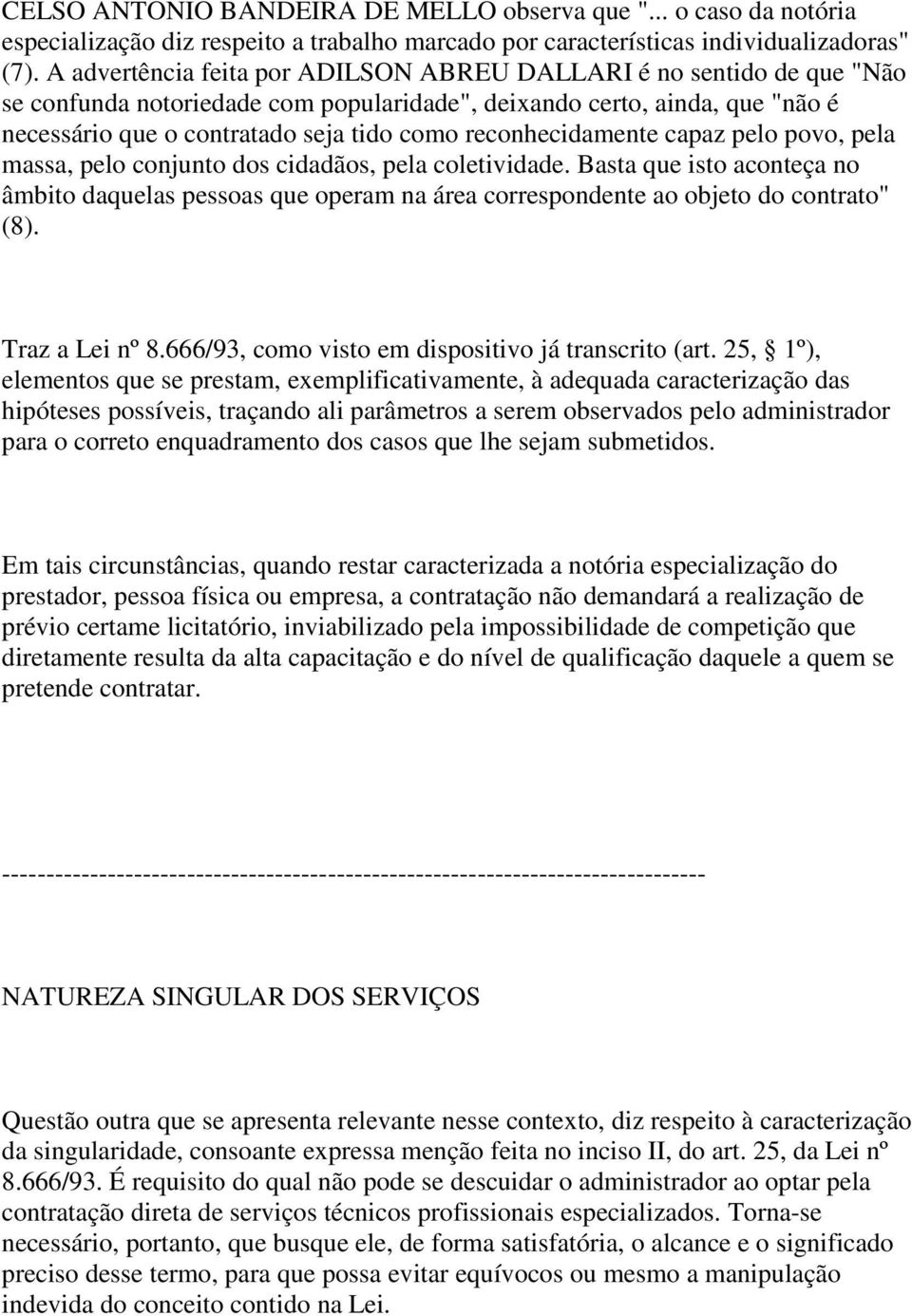 reconhecidamente capaz pelo povo, pela massa, pelo conjunto dos cidadãos, pela coletividade.