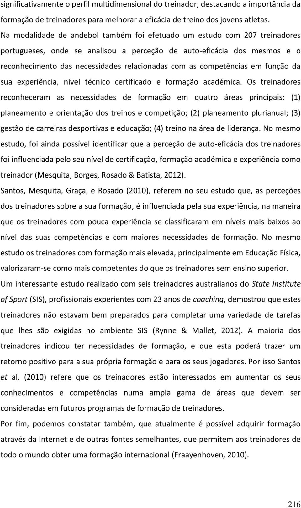 competências em função da sua experiência, nível técnico certificado e formação académica.