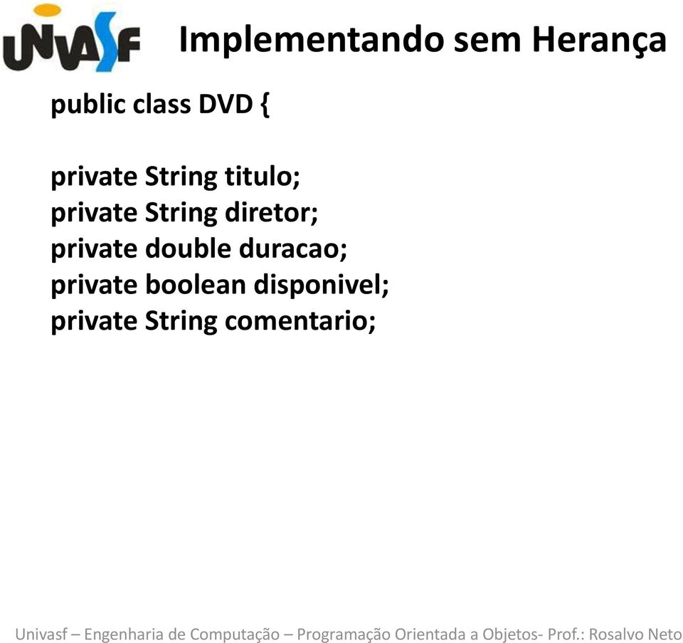 String diretor; private double duracao;