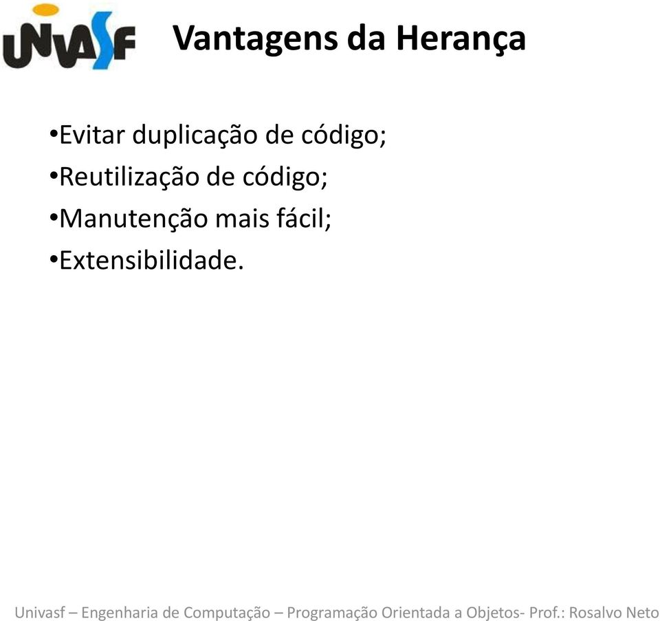 Reutilização de código;