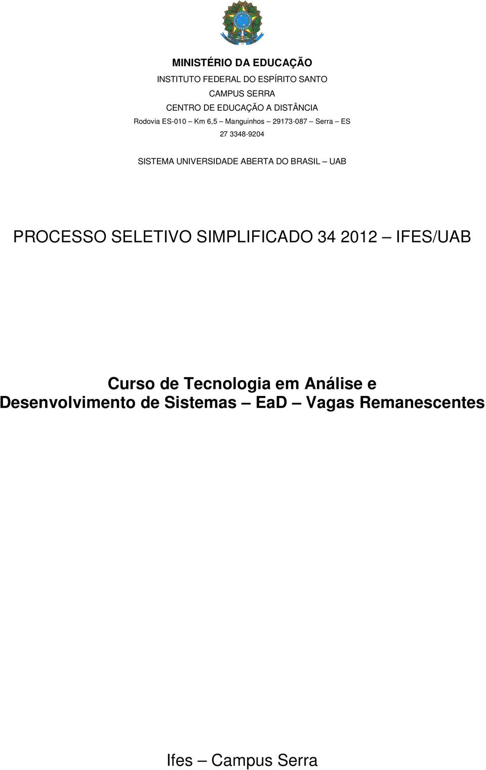 SISTEMA UNIVERSIDADE ABERTA DO BRASIL UAB PROCESSO SELETIVO SIMPLIFICADO 34 2012 IFES/UAB