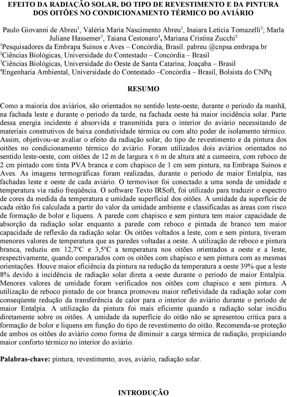 br 2 Ciências Biológicas, Universidade do Contestado Concórdia Brasil 3 Ciências Biológicas, Universidade do Oeste de Santa Catarina; Joaçaba Brasil 4 Engenharia Ambiental, Universidade do Contestado