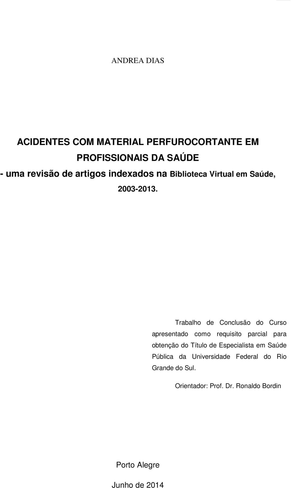 Trabalho de Conclusão do Curso apresentado como requisito parcial para obtenção do Título de