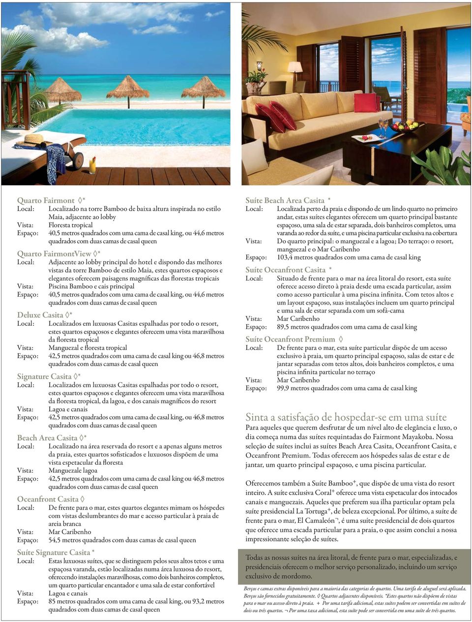 magníficas das florestas tropicais Vista: Piscina Bamboo e cais principal Espaço: 40,5 metros quadrados com uma cama de casal king, ou 44,6 metros Deluxe Casita * Local: Localizados em luxuosas