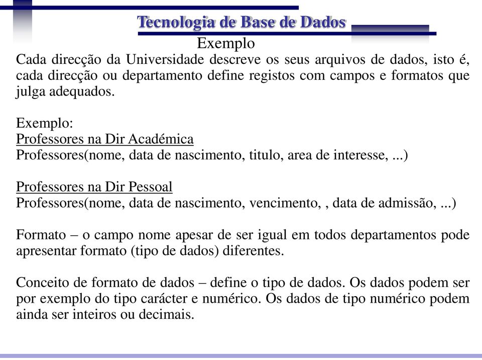 ..) Professores na Dir Pessoal Professores(nome, data de nascimento, vencimento,, data de admissão,.