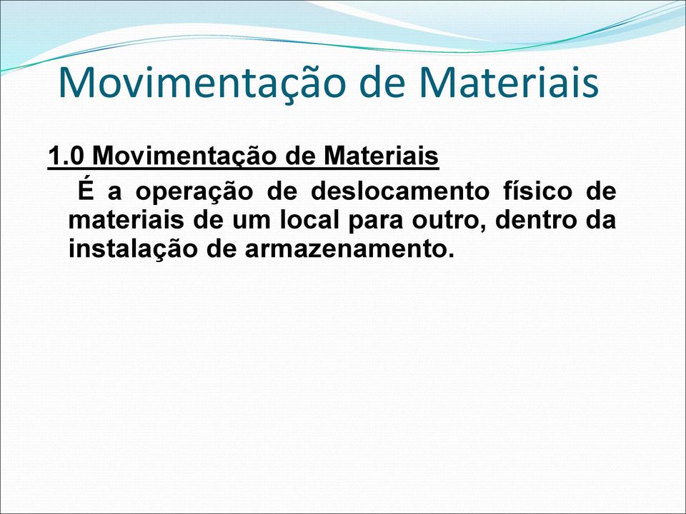 de deslocamento físico de materiais de um