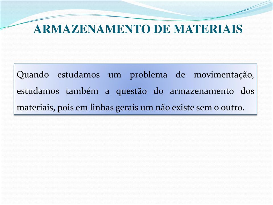 também a questão do armazenamento dos