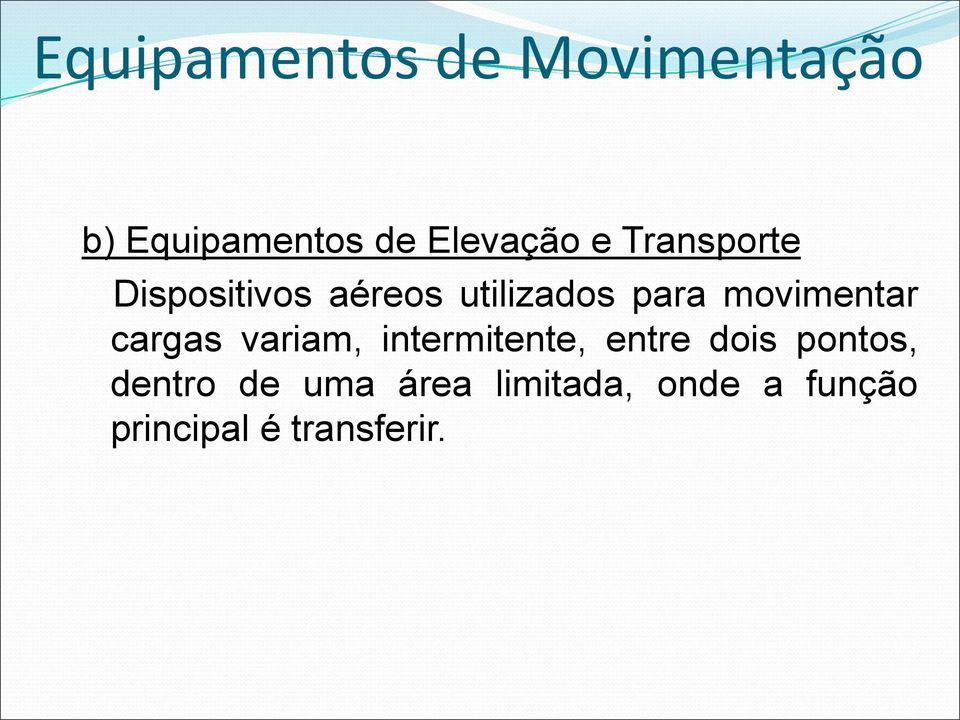 movimentar cargas variam, intermitente, entre dois