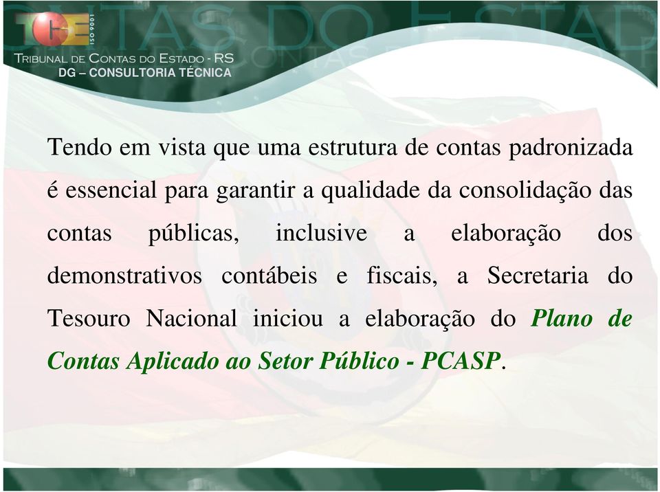 elaboração dos demonstrativos contábeis e fiscais, a Secretaria do Tesouro