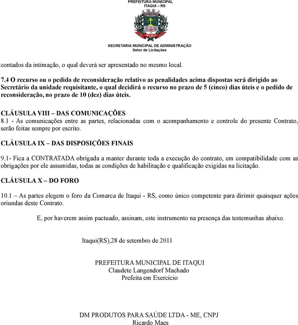 pedido de reconsideração, no prazo de 10 (dez) dias úteis. CLÁUSULA VIII DAS COMUNICAÇÕES 8.