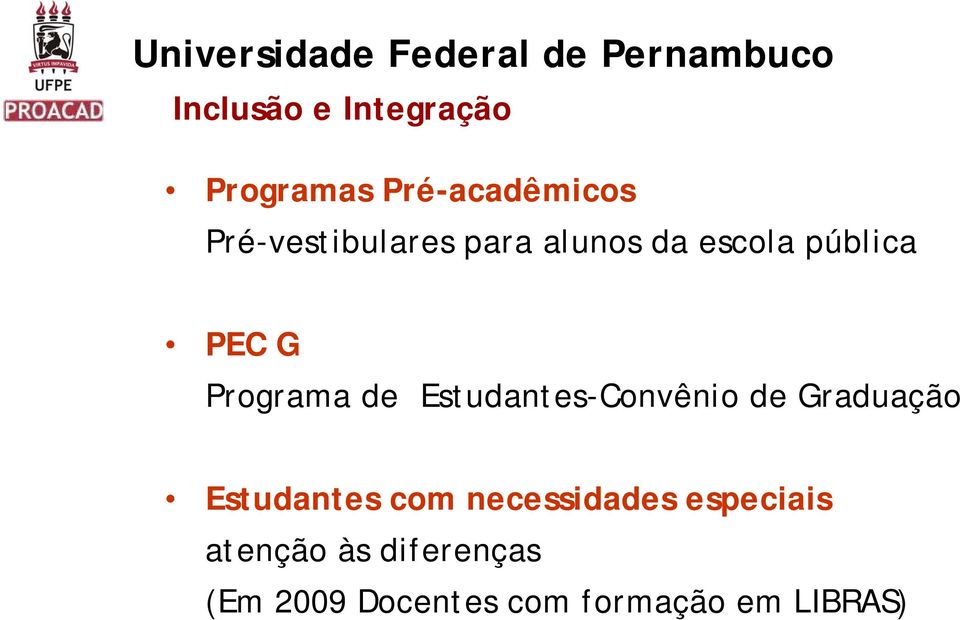 Programa de Estudantes-Convênio de Graduação Estudantes com