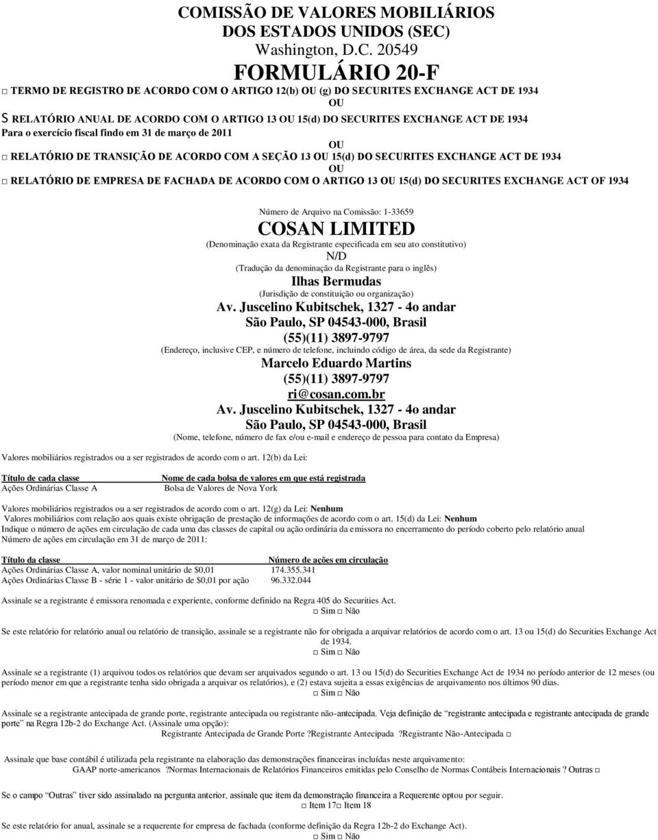 SECURITES EXCHANGE ACT DE 1934 OU RELATÓRIO DE EMPRESA DE FACHADA DE ACORDO COM O ARTIGO 13 OU 15(d) DO SECURITES EXCHANGE ACT OF 1934 Valores mobiliários registrados ou a ser registrados de acordo