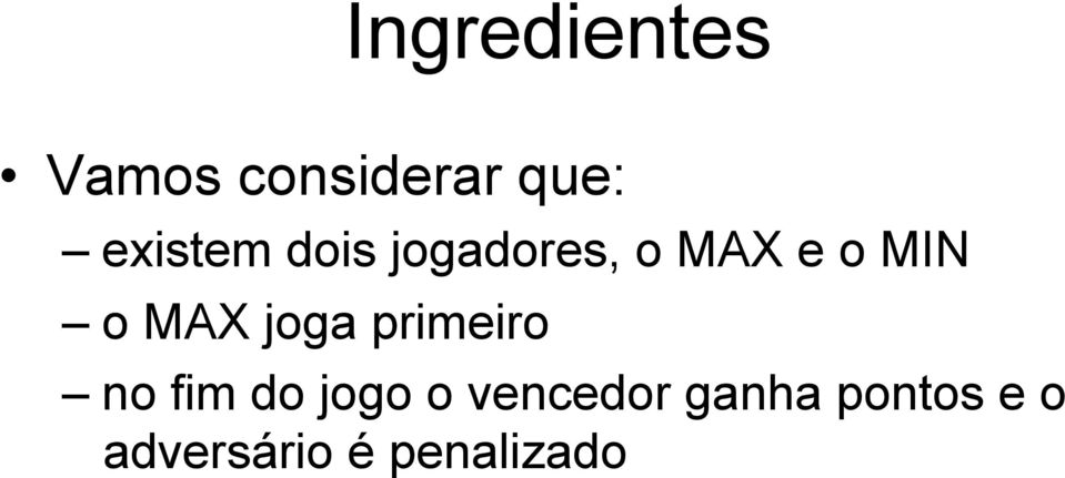 MAX joga primeiro no fim do jogo o